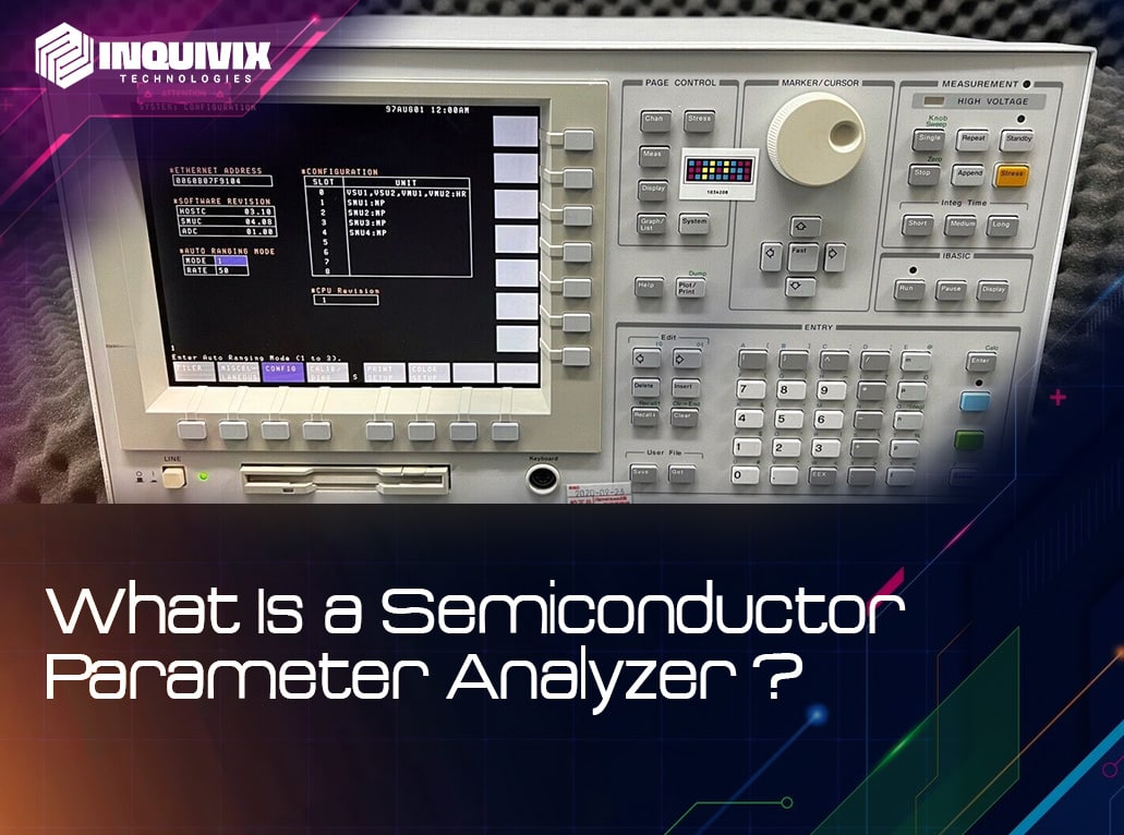 Semiconductor Parameter Analyzer - Inquivix Technologies