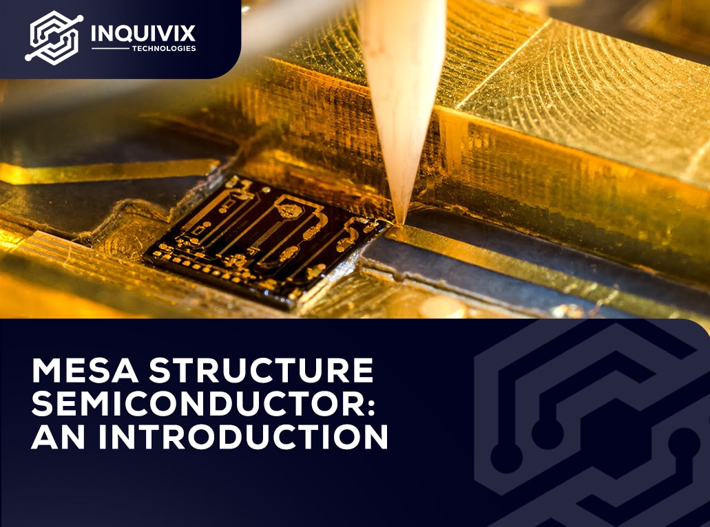 Mesa Structure Semiconductor-An Introduction