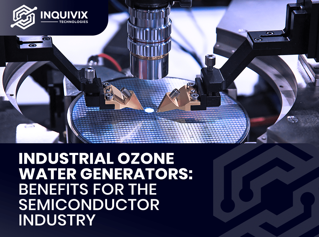 Industrial Ozone Water Generators: Benefits for the Semiconductor Industry thumbnail